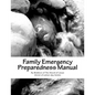 Family Emergency Preparedness Manual - Paperback