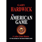 The American Game - Hardcover