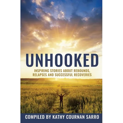Unhooked: Inspiring Stories About Rebounds, Relapses and Recoveries - Paperback