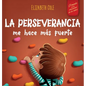 La perseverancia me hace más fuerte: Libro de las emociones para niños sobre autoconfianza, gestión de la frustración, autoestima y mentalidad de crec - Hardcover