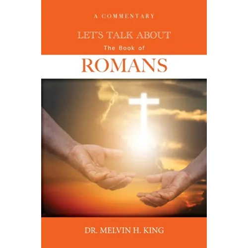Let's Talk About the Book of Romans: A Commentary - Paperback