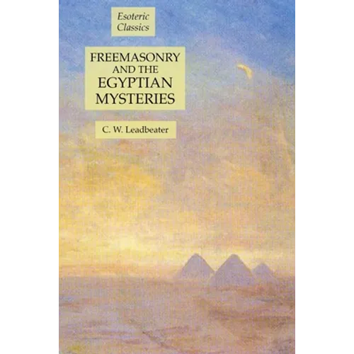 Freemasonry and the Egyptian Mysteries: Esoteric Classics - Paperback
