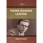 Those Barren Leaves - Hardcover
