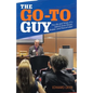 The Go-To Guy: The Life and Times of a Detroit-Area Mover, Shaker, and Peacemaker - Paperback