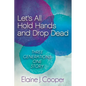 Let's All Hold Hands and Drop Dead: Three Generations One Story - Paperback