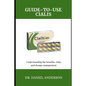 Guide-To-Use Cialis: Understanding the Benefits, risks, and dosage management - Paperback