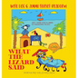 What The Lizard Said - Hardcover