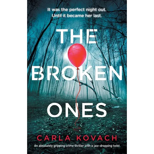 The Broken Ones: An absolutely gripping crime thriller with a jaw-dropping twist - Paperback