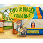 Two Is Bigger Than One - Hardcover