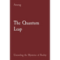 The Quantum Leap: Unraveling the Mysteries of Reality - Paperback