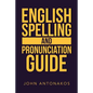 English Spelling and Pronunciation Guide - Paperback