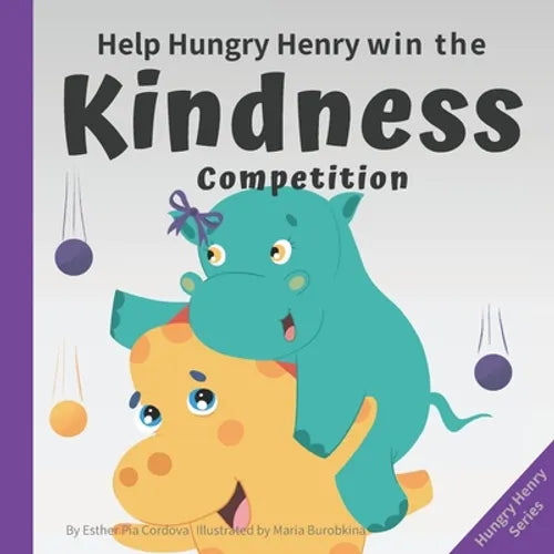 Help Hungry Henry Win the Kindness Competition: An Interactive Picture Book about Kindness - Paperback