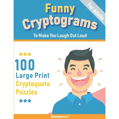 Funny Cryptograms book: 100 large print puzzles for Adults- Humorous and Inspirational to make you laugh out loud - Paperback