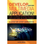 Develop Your Own Multimedia Application!: How to Create Interactive Video Applications in Flash Format - Paperback
