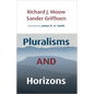 Pluralisms and Horizons: An Essay in Christian Public Philosophy - Paperback
