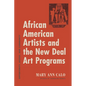 African American Artists and the New Deal Art Programs: Opportunity, Access, and Community - Hardcover