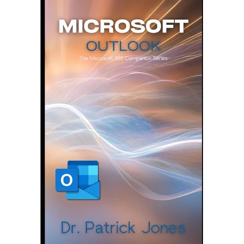 Microsoft Outlook: The Microsoft 365 Companion Series - Paperback
