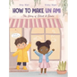 How to Make Un Ami: The Story of Elliott & Élodie - Hardcover