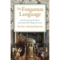 The Forgotten Language: How Recovering the Poetics of the Mass Will Change Our Lives - Paperback