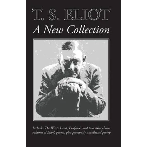 T. S. Eliot: A New Collection - Paperback