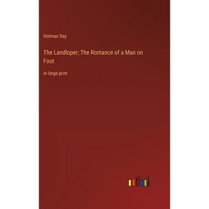 The Landloper; The Romance of a Man on Foot: in large print - Hardcover