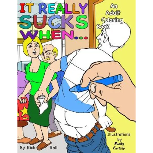 It really sucks when...: An Adult Coloring Book of Embarrassing Moments - Paperback