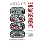 Arts of Engagement: Taking Aesthetic Action in and Beyond the Truth and Reconciliation Commission of Canada - Paperback