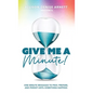 Give Me A Minute: One Minute Messages to Pray, Prepare, and Persist Until Something Happens - Hardcover