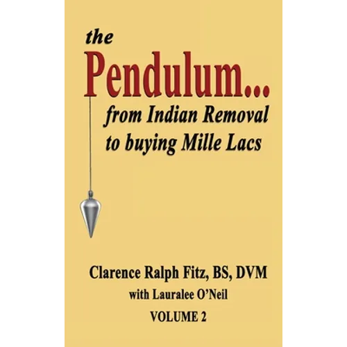 The Pendulum...from Indian Removal to buying Mille Lacs - Hardcover