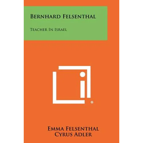 Bernhard Felsenthal: Teacher in Israel - Paperback