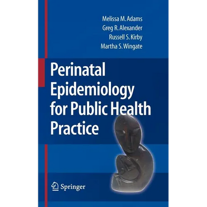 Perinatal Epidemiology for Public Health Practice - Hardcover