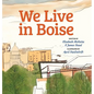 We Live in Boise - Hardcover