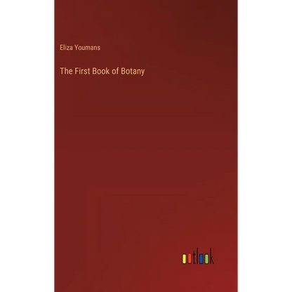 The First Book of Botany - Hardcover