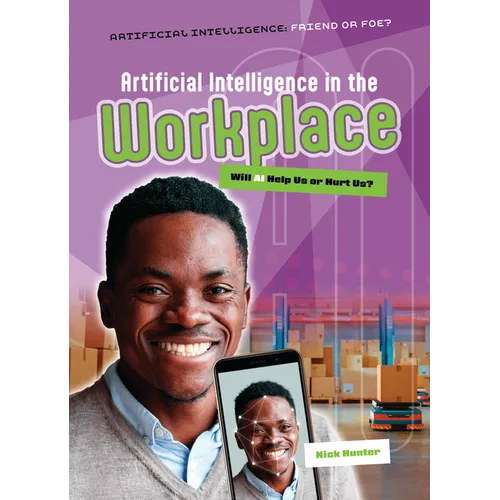 Artificial Intelligence in the Workplace: Will AI Help Us or Hurt Us? - Library Binding