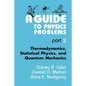 A Guide to Physics Problems: Part 2: Thermodynamics, Statistical Physics, and Quantum Mechanics - Paperback