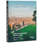 The World Atlas of Football Stadiums: 1000 Iconic Grounds & Their Stories - Hardcover