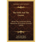 The Field And The Garner: Being The Living And Dying Memorials Of A Quiet Christian (1854) - Paperback