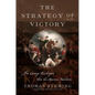 The Strategy of Victory: How General George Washington Won the American Revolution - Hardcover