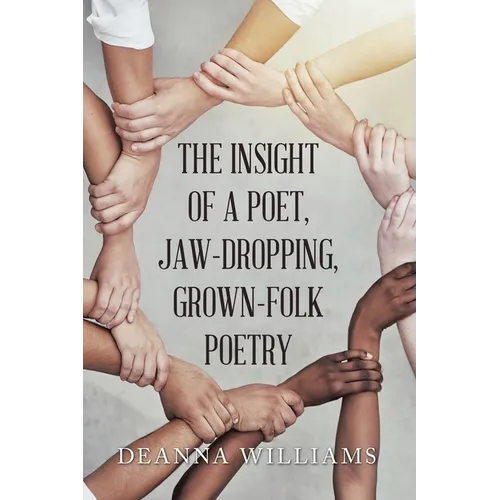 The Insight of a Poet, Jaw-Dropping, Grown-Folk Poetry - Paperback