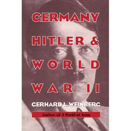 Germany, Hitler, and World War II: Essays in Modern German and World History - Paperback