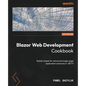 Blazor Web Development Cookbook: Tested recipes for advanced single-page application scenarios in .NET 9 - Paperback