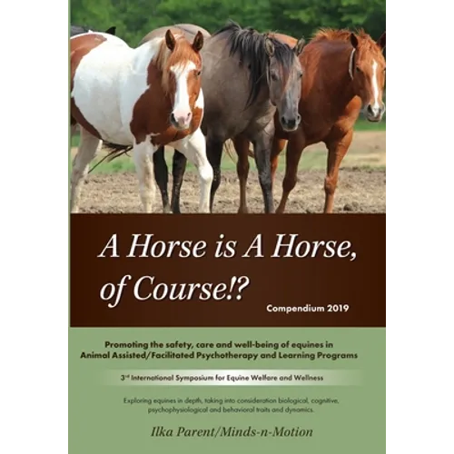 A Horse is a Horse, of Course!?: 3rd International Symposium for Equine Welfare and Wellness - Paperback