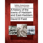 A History of the Towns of Haddam and East-Haddam. - Paperback
