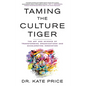 Taming the Culture Tiger: The Art and Science of Transforming Organizations and Accelerating Innovation - Hardcover