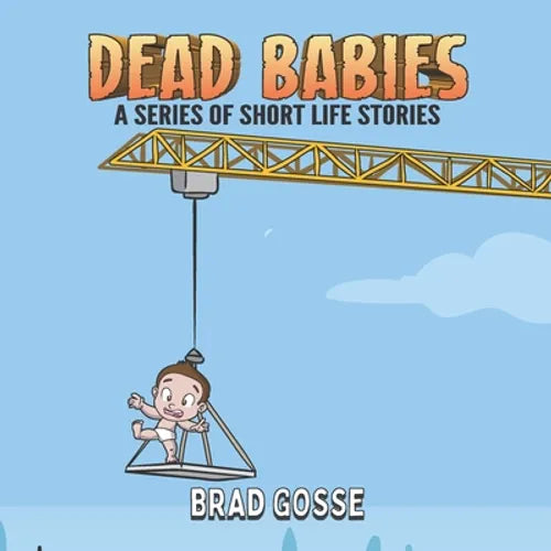 Dead Babies: A Series Of Short Life Stories - Paperback