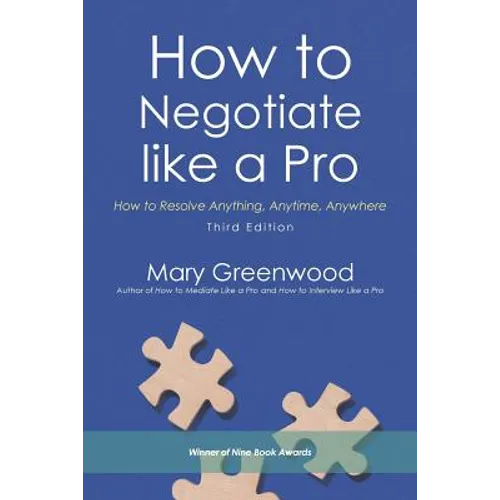 How to Negotiate like a Pro: How to Resolve Anything, Anytime, Anywhere - Paperback