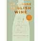 English Wine: From Still to Sparkling: The Newest New World Wine Country - Hardcover
