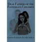 Dear Fathers of the Fatherless Children - Paperback