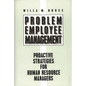 Problem Employee Management: Proactive Strategies for Human Resource Managers - Hardcover