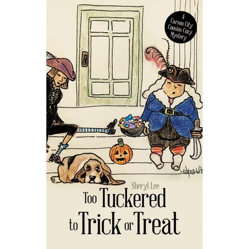 Too Tuckered to Trick or Treat: A Carson City Cousins Cozy Mystery - Hardcover
